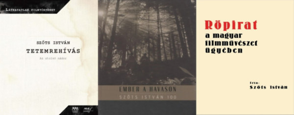 Sz�ts Istv�n - 3 db k�nyv Sz�ts Istv�n filmrendez�r�l: Ember a havason - Sz�ts Istv�n 100 + R�pirat a magyar filmm�v�szet �gy�ben (hasonm�s kiad�s) + Tetemreh�v�s - Az utols� n�dor