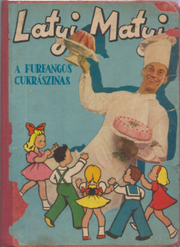 Pintér Zoltán - Latyi Matyi a furfangos cukrászinas