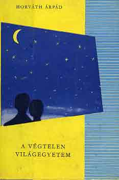 Horváth Árpád - A végtelen világegyetem