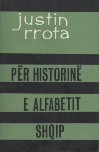 Justin Rrota - Per historine e alfabetit shqip
