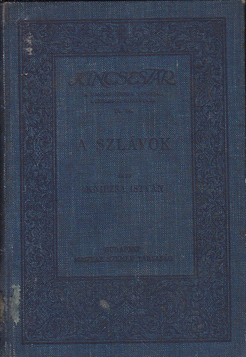 Kniezsa Istv�n - A szl�vok (Kincsest�r)