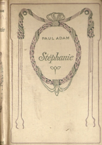 Paul Adam - Stphanie