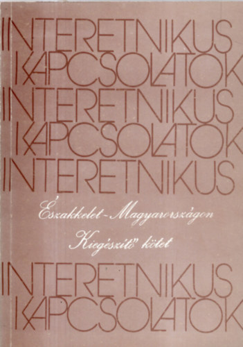 Szabadfalvi J�zsef  (szerk.); Viga Gyula (szerk.) - Interetnikus kapcsolatok �szakkelet-Magyarorsz�gon (II. kieg�sz�t� k�tet)
