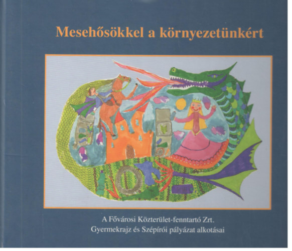 Meseh�s�kkel a k�rnyezet�nk�rt