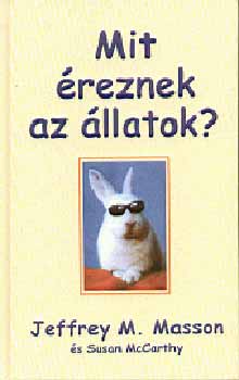 McCarthy Masson - Mit �reznek az �llatok?