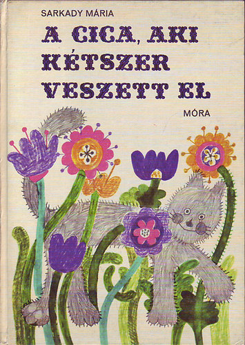 Sarkady M�ria - A cica, aki k�tszer veszett el