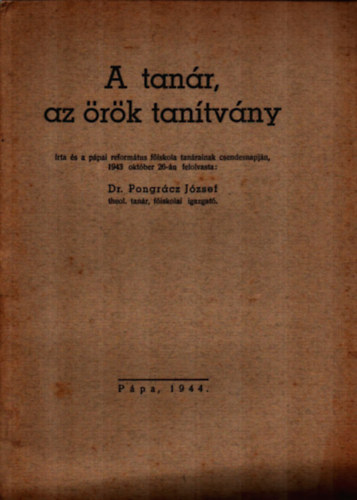 Dr. Pongrácz József - A tanár, az örök tanítvány