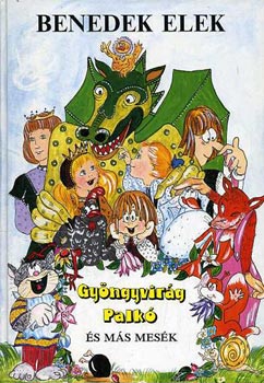 Benedek Elek - Gyngyvirg Palk s ms mesk