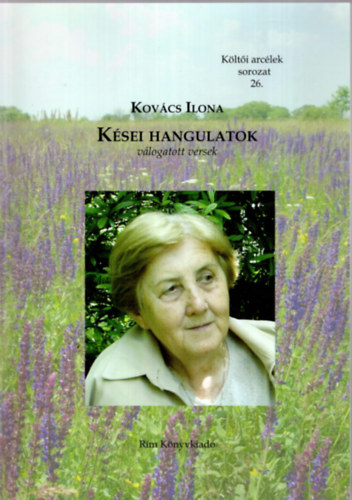 Kovcs Ilona - Ksei hangulatok - Vlogatott versek