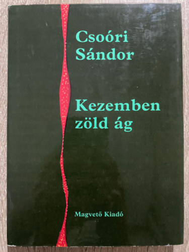 Szerk.: Hegeds Mria Csori Sndor - Kezemben zld g (Sajt kppel)