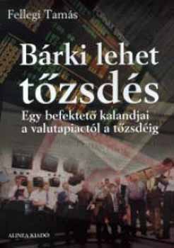 Fellegi Tam�s - B�rki lehet t�zsd�s