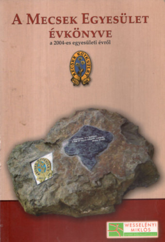 Baronek Jenő (szerk.) - A Mecsek Egyesület Évkönyve a 2004-es egyesületi évről