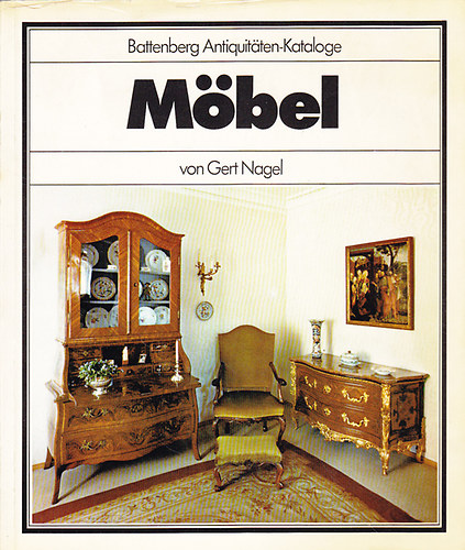Gert Nagel - M�bel (Battenberg antiquit�ten-kataloge)