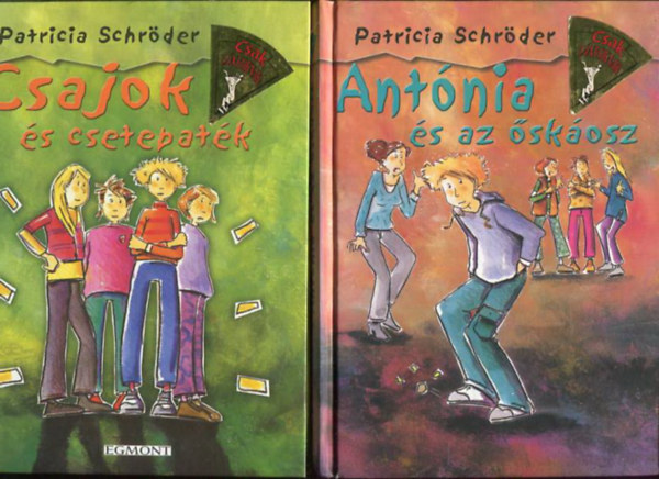 Patricia Schr�der - Ant�nia �s az �sk�osz + Csajok �s csetepatat�k (I-II.)