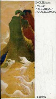 Inoue Jaszusi - Utaz�s a Fudaraku-paradicsomba