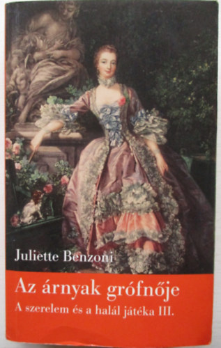 Juliette Benzoni - Az rnyak grfnje (A szerelem s a hall jtka III.)