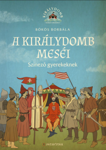 Bks Borbla - A Kirlydomb mesi - Sznez gyerekeknek