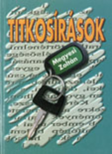Megyesi Zolt�n - Titkos�r�sok
