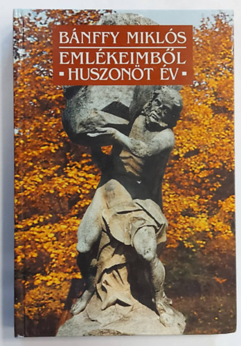 B�nffy Mikl�s - Eml�keimb�l-Huszon�t �v