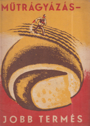 Dobozi Imre - Műtrágyázás - Jobb termés