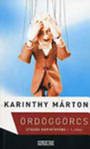 Karinthy Márton - Ördöggörcs - Utazás Karinthyába I-II.