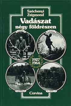 Széchenyi Zsigmond - Vadászat négy földrészen
