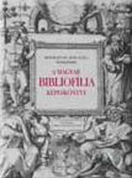 Monok Istv�n; Buda Attila; Hap�k J�zsef - A magyar bibliof�lia k�pesk�nyve