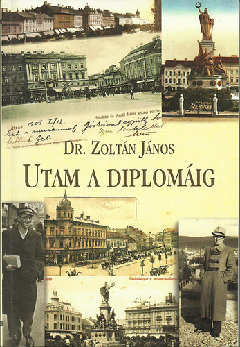 Dr. Zolt�n J�nos - Utam a diplom�ig