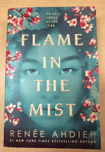 Renée Ahdieh - Flame in the Mist