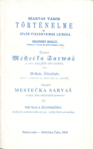 Zsilinszky Mih�ly  (szerk.) - Szarvas v�ros t�rt�nelme �s jelen viszonyainak leir�sa (Reprint)