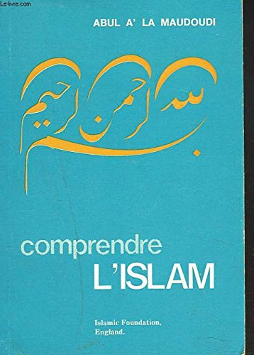 Sayyid Abula'la Maududi - Comprendre l'Islam - Couverture souple