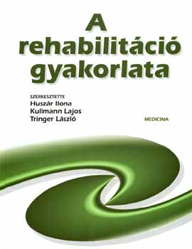 Huszr-Kullmann-Tringer - A rehabilitci gyakorlata