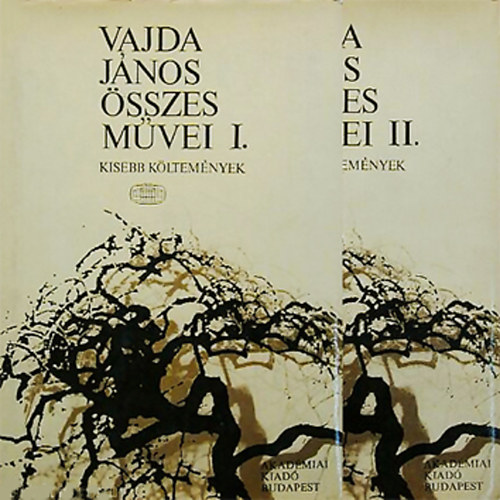 Vajda J�nos - Vajda J�nos �sszes m�vei I-II. - Kisebb k�ltem�nyek