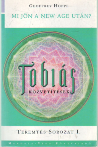 Geoffrey Hoppe - Tobis-kzvettsek I.: Mi jn a New Age utn?