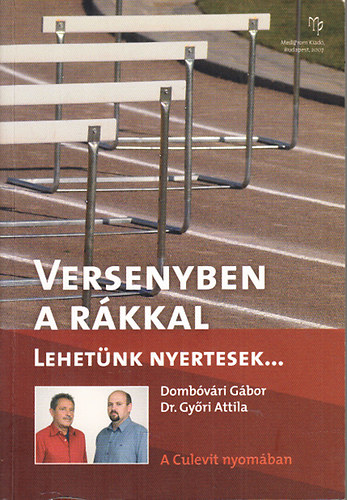 Domb�v�ri G�bor; Dr. Gy�ri Attila - Versenyben a r�kkal (Lehet�nk nyertesek...) -  A Culevit nyom�ban