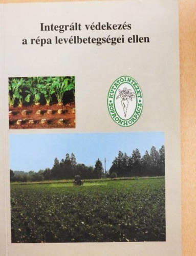 Dr. Kiss Ern� (szerk.) - Integr�lt v�dekez�s a r�pa lev�lbetegs�gei ellen