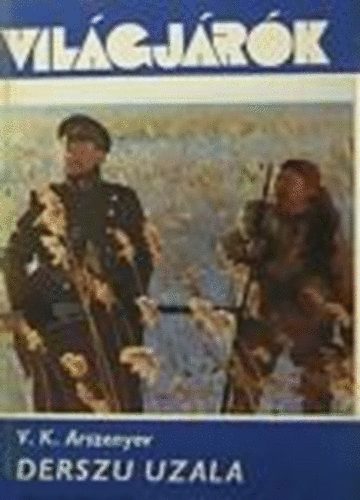 V. K. Arszenyev - Vilgjrk-Derszu Uzala