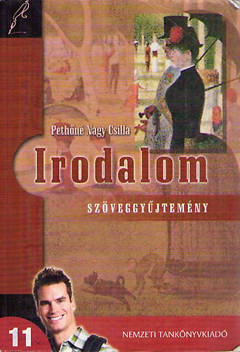 Pethőné Nagy Csilla - Irodalom szöveggyűjtemény 11