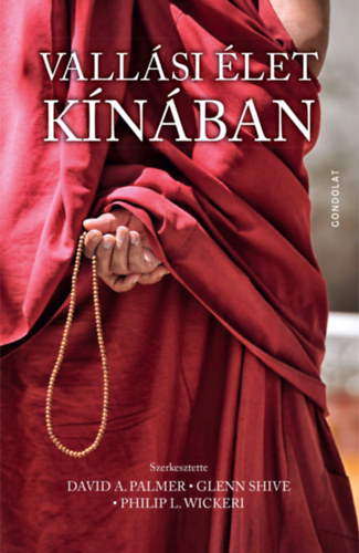 Glenn Shive, Philip L. Wickeri David A. Palmer - Vall�si �let K�n�ban