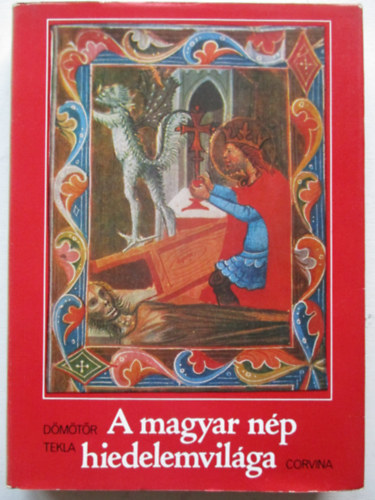 D�m�t�r Tekla - A magyar n�p hiedelemvil�ga