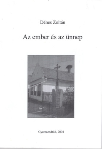 D�nes Zolt�n - Az ember �s az �nnep