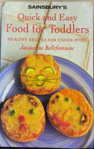 Jacqueline Bellefontaine - Quick and Easy Food for Toddlers