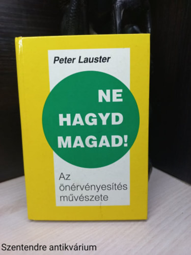 Peter Lauster - Ne hagyd magad! - Az nrvnyests mvszete (Sajt kppel)