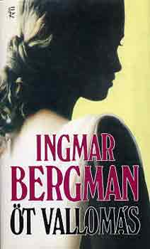 Ingmar Bergman - Öt vallomás