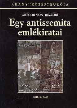 Gregor von Rezzori - Egy antiszemita emlékiratai