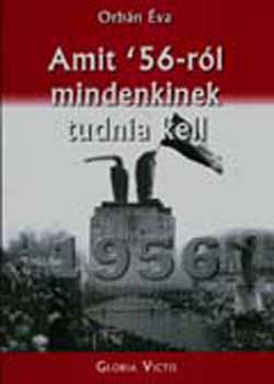 Orb�n �va - Amit '56-r�l mindenkinek tudni kell
