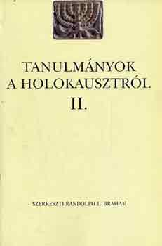 Randolph L. Braham - Tanulmnyok a holokausztrl II.