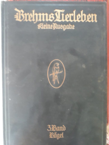 Alfred Brehm - Brehms Tierleben - Kleine Ausgabe für Volk und Schule - Die Vögel