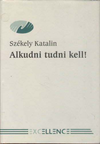 Sz�kely Katalin - Alkudni tudni kell!