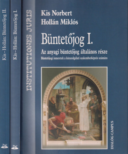 Holln Mikls Kis Norbert - Bntetjog I-II. (Az anyagi bntetjog ltalnos rsze + klns rsze)